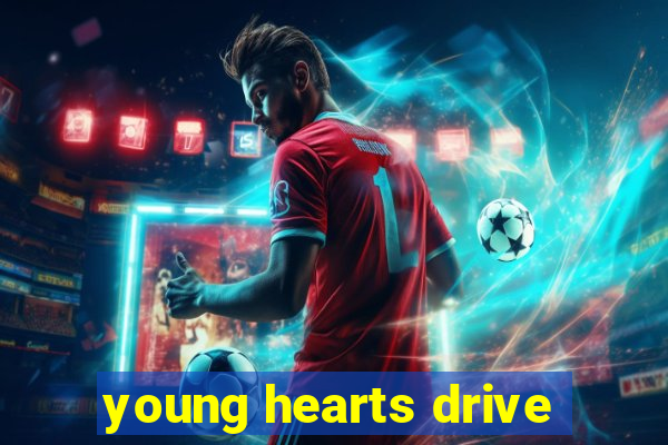 young hearts drive